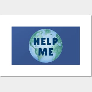 HELP ME PLANET EARTH – Environmental Message – Watercolor Earth – Climate Change Posters and Art